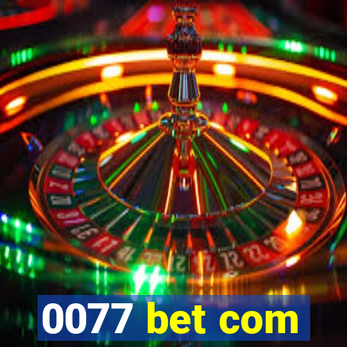 0077 bet com